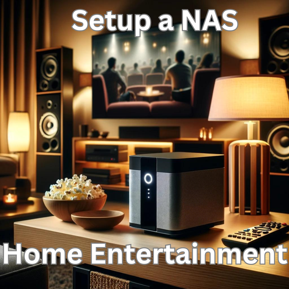 Setup A NAS For Home Entertainment